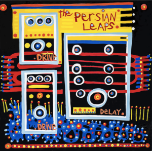 The Persian Leaps - Drive Drive Delay